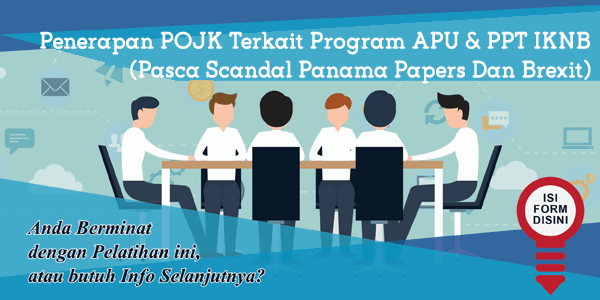 Penerapan POJK Terkait Program APU & PPT IKNB (Pasca Scandal Panama Papers Dan Brexit)