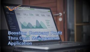 Boosting Company Profit Thru Cash Management Application