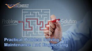 Practical Problem Solving for Maintenance and Engineering