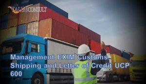 MANAGEMENT EXIM CUSTOMS SHIPPING AND LETTER OF CREDIT UCP 600