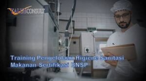 Training Pengelolaan Higiene Sanitasi Makanan Sertifikasi BNSP
