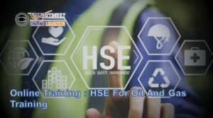 Online Training : HSE for Oil and Gas Training