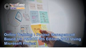 Online Training : Project Management Based on PMBOK 5th Edition 2013 using Microsoft Project