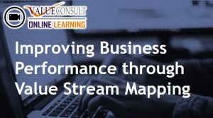 Online Training : Improving Business Performance through Value Stream Mapping