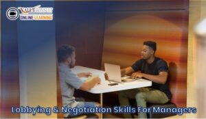 Online Training : Lobbying & Negotiation Skills For Managers