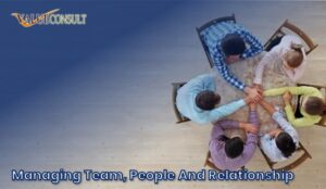 Managing Team, People and Relationship