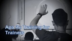 Apa itu Training for Trainers