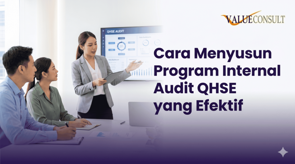 Cara Menyusun Program Internal Audit QHSE yang Efektif