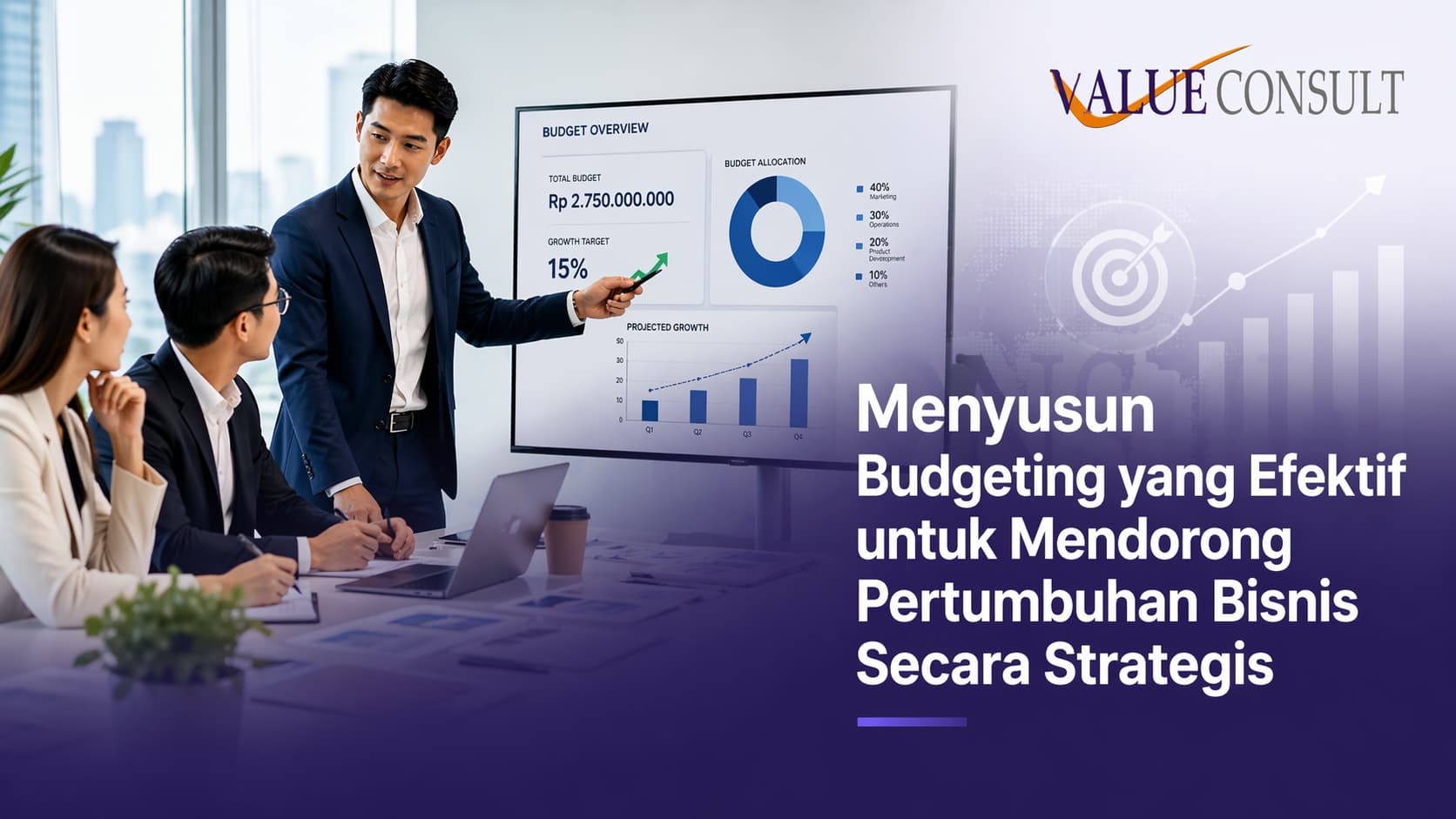 Menyusun Budgeting yang Efektif untuk Mendorong Pertumbuhan Bisnis Secara Strategis