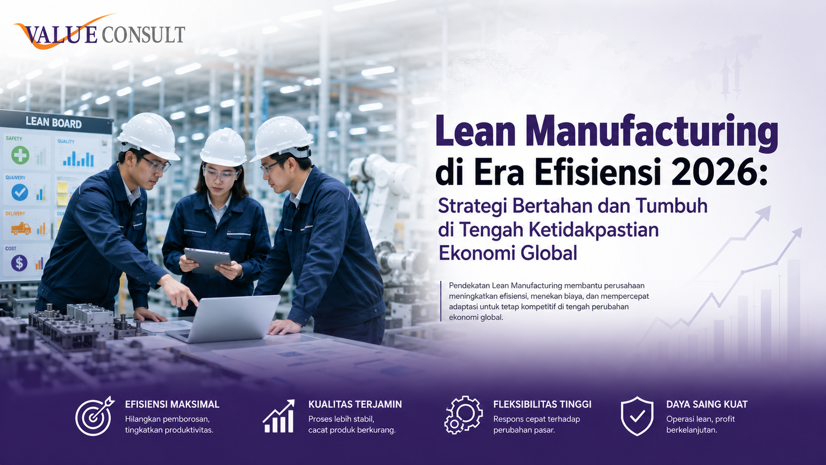 Lean Manufacturing di Era Efisiensi 2026 Strategi Bertahan dan Tumbuh di Tengah Ketidakpastian Ekonomi Global